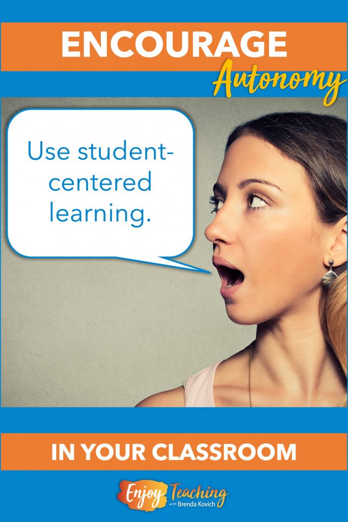 Autonomy requires student-centered learning.