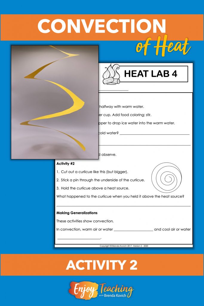 To teach convection of air, make a curlicue out of paper. Then hold it above heat sources and watch it spin as warm air rises.